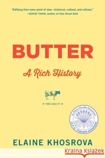 Butter: A Rich History Elaine Khosrova 9781616207397 Algonquin Books