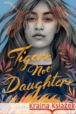 Tigers, Not Daughters Samantha Mabry 9781616208967 Algonquin Young Readers