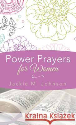 Power Prayers for Women Jackie M. Johnson 9781616269487 