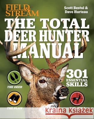 Manual: Total Deer Hunter Scott Bestul, David Hurteau 9781616286088 Weldon Owen, Incorporated