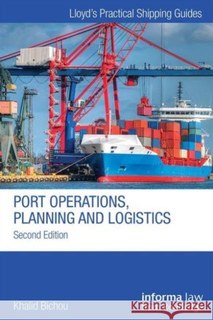 Port Operations, Planning and Logistics Khalid Bichou   9781616310240 Taylor and Francis