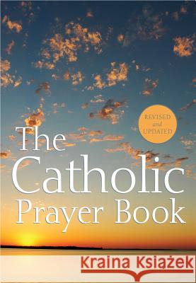 The Catholic Prayer Book Tony Castle Michael Buckley 9781616366100 Servant Publications