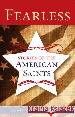 Fearless: Stories of the American Saints Alice Camille Paul Boudreau 9781616366377 Franciscan Media