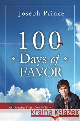 100 Days Of Favor Joseph Prince 9781616384494