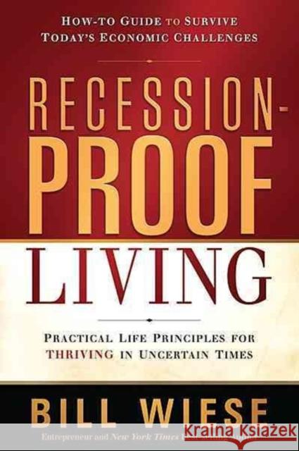 Recession-Proof Living Bill Wiese 9781616384784