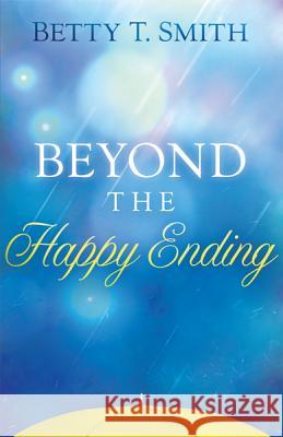 Beyond the Happy Ending Smith, Betty 9781616386481