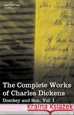 The Complete Works of Charles Dickens (in 30 Volumes, Illustrated): Dombey and Son, Vol. I Charles Dickens 9781616400095 Cosimo Classics