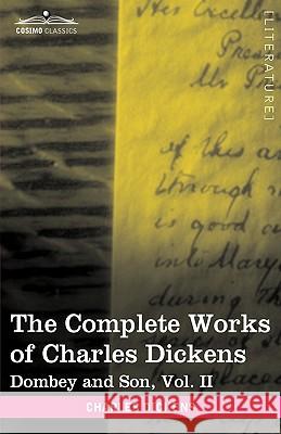 The Complete Works of Charles Dickens (in 30 Volumes, Illustrated): Dombey and Son, Vol. II Charles Dickens 9781616400118 Cosimo Classics