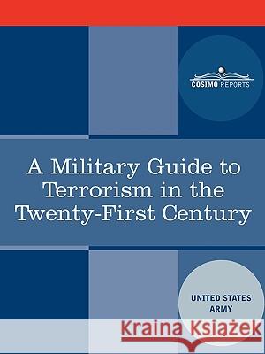A Military Guide to Terrorism in the Twenty-First Century Army U 9781616401931 Cosimo Reports