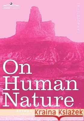 On Human Nature Arthur Schopenhauer 9781616402358 Cosimo Classics