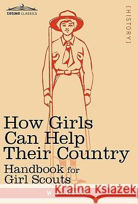 How Girls Can Help Their Country: Handbook for Girl Scouts W J Hoxie 9781616403027