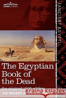The Egyptian Book of the Dead: The Papyrus of Ani in the British Museum; The Egyptian Text with Interlinear Transliteration and Translation, a Runnin Ernest a Wallis Budge 9781616405113