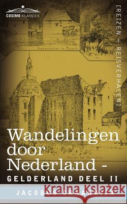Wandelingen Door Nederland: Gelderland - Deel II Craandijk, Jacobus 9781616406806