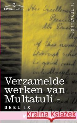 Verzamelde Werken Van Multatuli (in 10 Delen) - Deel IX - Ideen - Zevende Bundel  9781616406875 Cosimo Klassiek