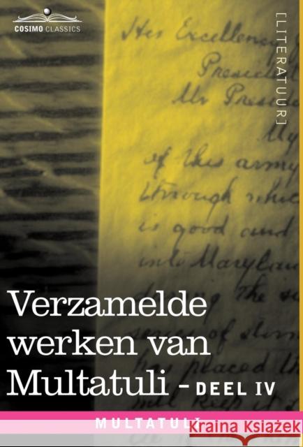 Verzamelde Werken Van Multatuli (in 10 Delen) - Deel IV - Ideeen - Tweede Bundel  9781616406943 Cosimo Klassiek