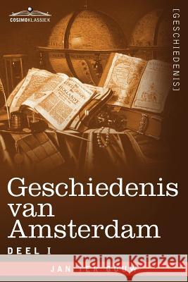 Geschiedenis Van Amsterdam - Deel I - In Zeven Delen Jan Te 9781616407025 Cosimo Klassiek