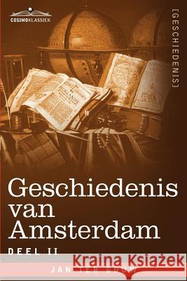 Geschiedenis Van Amsterdam - Deel II - In Zeven Delen Jan Te 9781616407032 Cosimo Klassiek