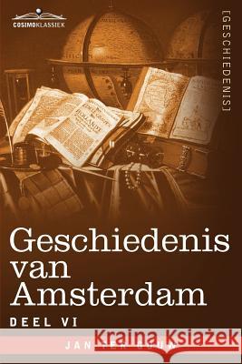 Geschiedenis Van Amsterdam - Deel VI - In Zeven Delen Jan Te 9781616407070 Cosimo Klassiek