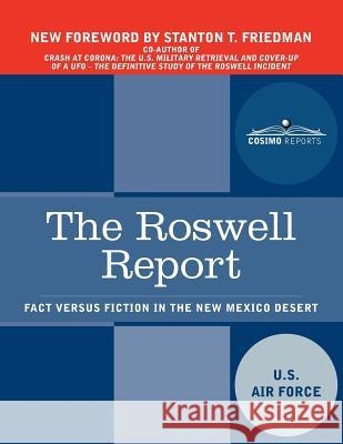The Roswell Report: Fact Versus Fiction in the New Mexico Desert Richard L. Weaver 9781616407810 Cosimo Reports