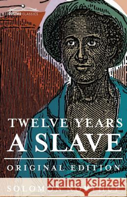Twelve Years a Slave Solomon Northup 9781616409081