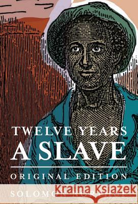 Twelve Years a Slave: Original Edition Solomon Northup 9781616409098