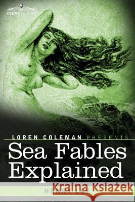 Sea Fables Explained Henry Lee, Loren Coleman 9781616409357