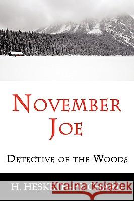 November Joe: Detective of the Woods (Mystery Classic) Hesketh-Prichard, H. Vernon 9781616460136