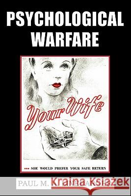 Psychological Warfare (WWII Era Reprint) Paul M. A. Linebarger 9781616460556 Coachwhip Publications