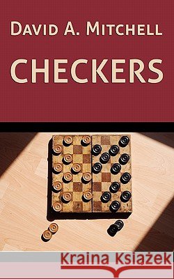David A. Mitchell's Checkers David A. Mitchell 9781616460884 Coachwhip Publications