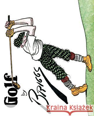 Golf: The Famous Golf Cartoons by Briggs Clare Briggs 9781616461072 Coachwhip Publications