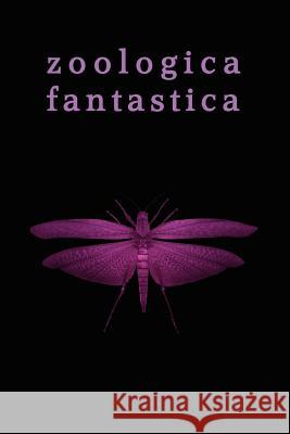 Zoologica Fantastica: An Anthology of Strange Creatures in Classic Cryptofiction Elmer Brown Mason Max Overton Chad Arment 9781616461638 Coachwhip Publications