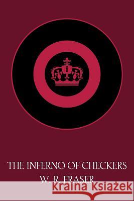 The Inferno of Checkers (Facsimile Reprint) William R. Fraser 9781616461690 Coachwhip Publications