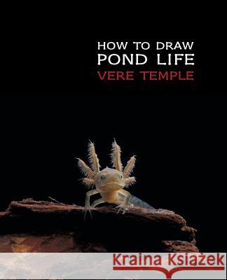 How to Draw Pond Life (Reprint Edition) Vere Temple 9781616461928 Coachwhip Publications