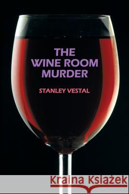 The Wine Room Murder Stanley Vestal Walter Stanley Campbell 9781616462253 Coachwhip Publications