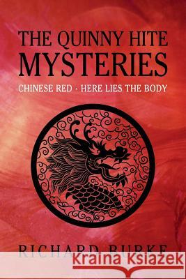 The Quinny Hite Mysteries: Chinese Red / Here Lies the Body Richard Burke 9781616462475