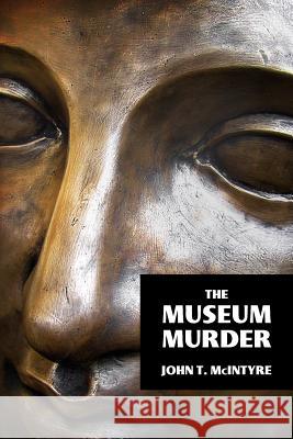 The Museum Murder John T. McIntyre 9781616462529