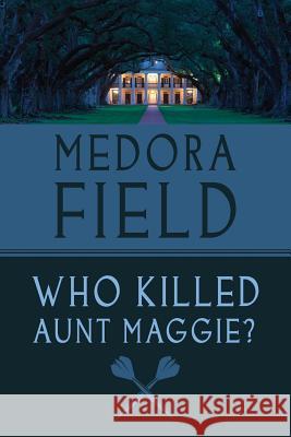 Who Killed Aunt Maggie? Medora Field Perkerson Curtis Evans 9781616462741 Coachwhip Publications