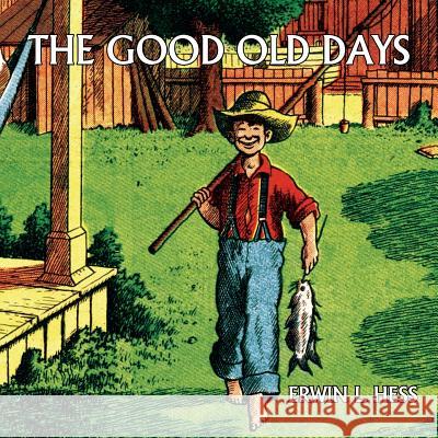 The Good Old Days (comic reprint) Hess, Erwin L. 9781616462819 Coachwhip Publications
