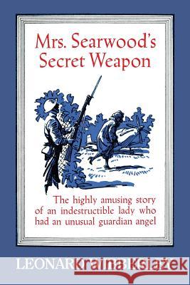 Mrs. Searwood's Secret Weapon Leonard Wibberley Warren Chappell 9781616462901 Coachwhip Publications