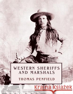 Western Sheriffs and Marshals (reprint edition) Penfield, Thomas 9781616462994