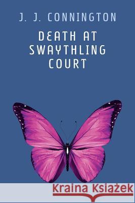 Death at Swaythling Court J. J. Connington Curtis Evans 9781616463090 Coachwhip Publications