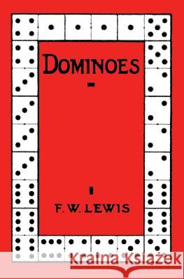 Dominoes (reprint edition) Lewis, F. W. 9781616463335 Coachwhip Publications