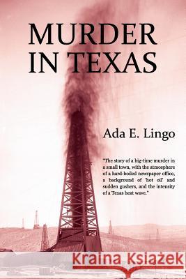 Murder in Texas Ada E. Lingo Curtis Evans 9781616463977 Coachwhip Publications