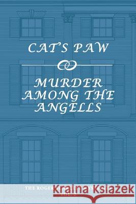 The Roger Scarlett Mysteries, Vol. 2: Cat's Paw / Murder Among the Angells Roger Scarlett Curtis Evans 9781616464226