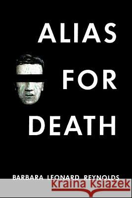 Alias for Death: (A Golden-Age Mystery Reprint) Reynolds, Barbara Leonard 9781616464387