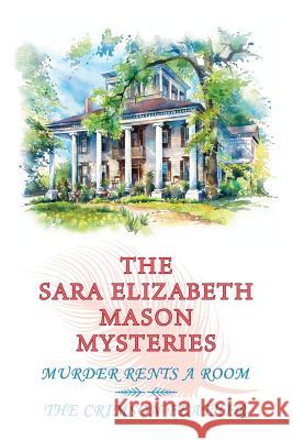 The Sara Elizabeth Mason Mysteries, Volume 1: Murder Rents a Room / The Crimson Feather Sara Elizabeth Mason Cur Evans Dean James 9781616464417 Coachwhip Publications