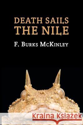 Death Sails the Nile: (A Golden-Age Mystery Reprint) McKinley, F. Burks 9781616464547 Coachwhip Publications