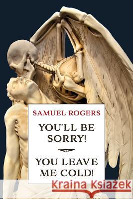 You'll Be Sorry! / You Leave Me Cold!: (A Golden-Age Mystery Reprint) Rogers, Samuel 9781616464592 Coachwhip Publications