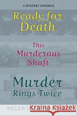 Ready for Death / This Murderous Shaft / Murder Rings Twice Helen Hultman 9781616465155 Coachwhip Publications