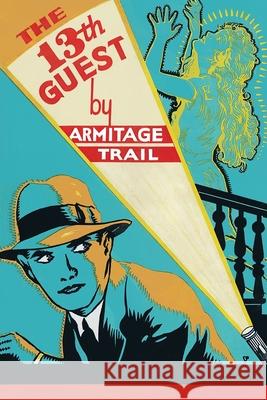 The Thirteenth Guest Armitage Trail 9781616465216 Coachwhip Publications